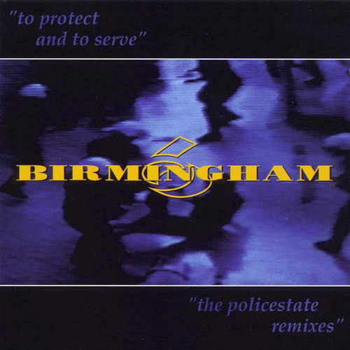Birmingham 6 - Police State (e-State Mix by Zip Campisi of Bigod 20)